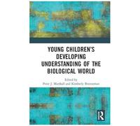 Young Children's Developing Understanding Of The Biological World