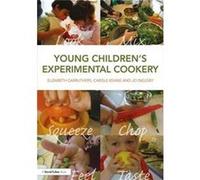 Young Childrens Experimental Cookery Elizabeth Redcliffe Nursery School And Children,s Centre Carruthers, Uk Bristol, Carole Redcliffe Nursery School And Children,s Centre Keane, Uk Bristol (Auteur)