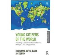 Young Citizens Of The World: Teaching Elementary Social Studies Through Civic Engagement (Paperback) Marilynne Boyle - Baise, Jack Zevin (Auteur)