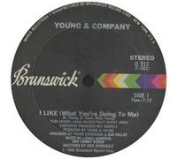 YOUNG & COMPANY / I LIKE (WHAT YOU'RE DOING TO ME)