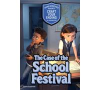 Young Detectives Agency - The Case of the School Festival: An interactive power to choose adventure where you say which way the story goes. 25+ Endings
