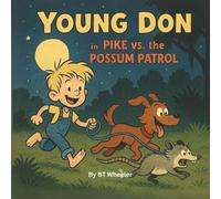 Young Don in Pike vs. the Possum Patrol: A Young Don Adventure (Book 6 of 7)