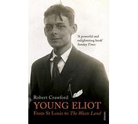 Young Eliot: From St Louis to The Waste Land