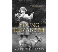 Young Elizabeth by Kate Williams Williams, Kate (Auteur)