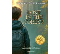 Young Explorers Survival: Lost in the Forest: An interactive power to choose adventure where you say which way the story goes, as every choice and every artifact helps shape your own adventure.