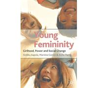 Young Femininity: Girlhood, Power and Social Change