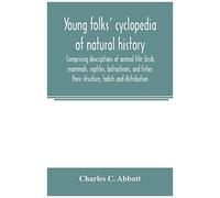 Young Folks' Cyclopedia Of Natural History. Comprising Descriptions Of Animal Life