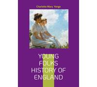 Young Folks History of England : British History for Kids, Victorian Educational Literature, and Monarchy Tales