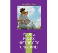 Young Folks History of England: British History for Kids, Victorian Educational Literature, and Monarchy Tales