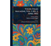 Young Folks Magazine, Vol. I, No. 2, April 1902