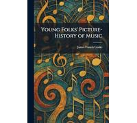 Young Folks' Picture-History of Music
