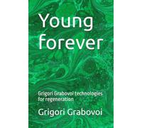 Young forever: Grigori Grabovoi technologies for regeneration
