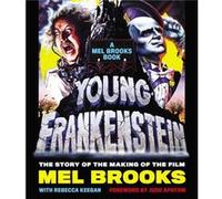 Young Frankenstein: A Mel Brooks Book: The Story of the Making of the Film