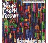 Young Fresh Fellows - Men Who Loved Music