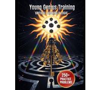 Young Genius Training: Critical Thinking & Logic: College level reasoning training with logic, probability, and strategy puzzles