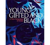 Young, Gifted And Black: A New Generation Of Artists