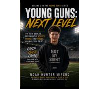 Young Guns Next Level: Volume 2 in the young guns series