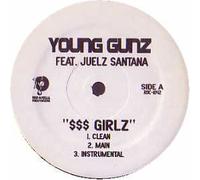 YOUNG GUNZ FT JUELZ SANTANA / $$$ GIRLZ