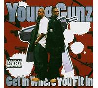 Young Gunz - Get In Where You Fit In