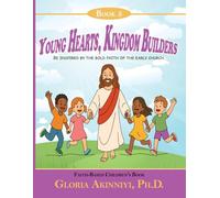 Young Hearts, Kingdom Builders: Be Inspired By the Bold Faith of the Early Church