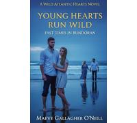Young Hearts Run Wild: Fast Times In Bundoran