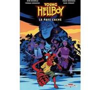 Young Hellboy T01 - Le Pays Caché Mike Mignola (Scénario), Thomas Sniegoski (Scénario), Craig Rousseau (Dessinateur), Dave Stewart (Coloriste), Anne Capuron (Traduction)