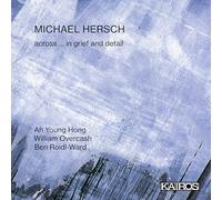Young Hong – Across . in Grief and Detail – CD – Kairos
