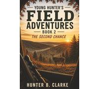 Young Hunter's Field Adventures: The Second Chance