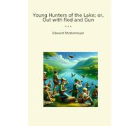 Young Hunters of the Lake; or, Out with Rod and Gun