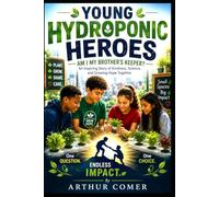 Young Hydroponic Heroes: Am I My Brother's Keeper?