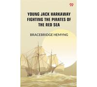 Young Jack Harkaway Fighting The Pirates Of The Red Sea