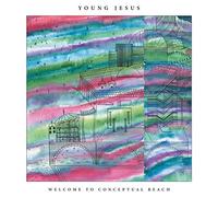 Young Jesus - Welcome to Conceptual. [Import]