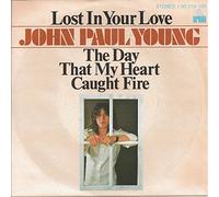 YOUNG, John Paul - Lost in your love / The day that my heart caught fire / 100 019