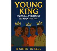 Young Kings: 52 Weeks of Affirmations for Black Teen Boys Finding Their Glow