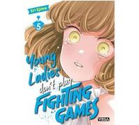 Young ladies don t play fighting games - Tome 5