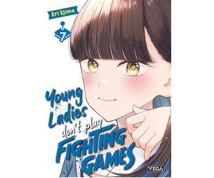 Young ladies don’t play fighting games - Tome 7 - Eri Ejima - Vega Dupuis - broché - Manga