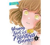 Young Ladies Dont Play Fighting Games Vol. 5 by Eri Ejima Eri Ejima (Auteur)