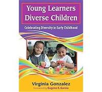 Young Learners, Diverse Children Virginia Maria Gonzalez (Auteur)