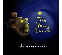 Young Leaves, the - Life Underneath [Import]