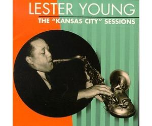 Young, Lester - Kansas City Sessions