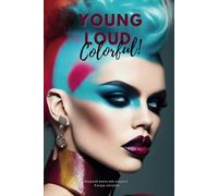 Young loud Colorful! Pozwól kolorom ożywić Twoje notatki: Stylish notebook - perfect for writing down thoughts, notes and inspirations.