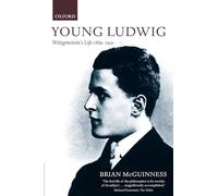 Young Ludwig : Wittgenstein's Life, 1889-1921: Wittgenstein's Life, 1889-1921
