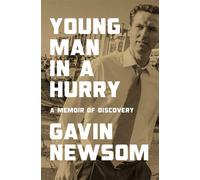 Young Man in a Hurry A Memoir of Discovery - Gavin Newsom - Penguin Press - ebook (ePub) - Livre