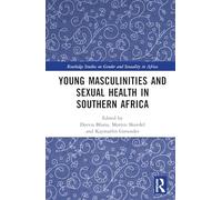 Young Masculinities and Sexual Health in Southern Africa