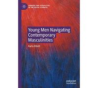 Young Men Navigating Contemporary Masculinities