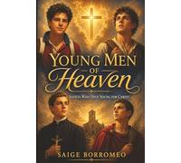 Young Men of Heaven: Saints and Blesseds Who Died Young for Christ