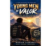 Young Men of Valor: Become the Man Yahuah Called You to Be