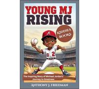 YOUNG MJ RISING: The Inspiring Story of Michael Jordan’s Journey to Greatness