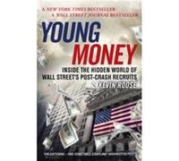 Young Money by Kevin Roose Roose, Kevin (Auteur)