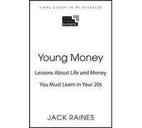 Young Money Lessons About Life and Money You Must Learn in Your 20s - Jack Raines - John Murray Business - ebook (ePub) - Livre